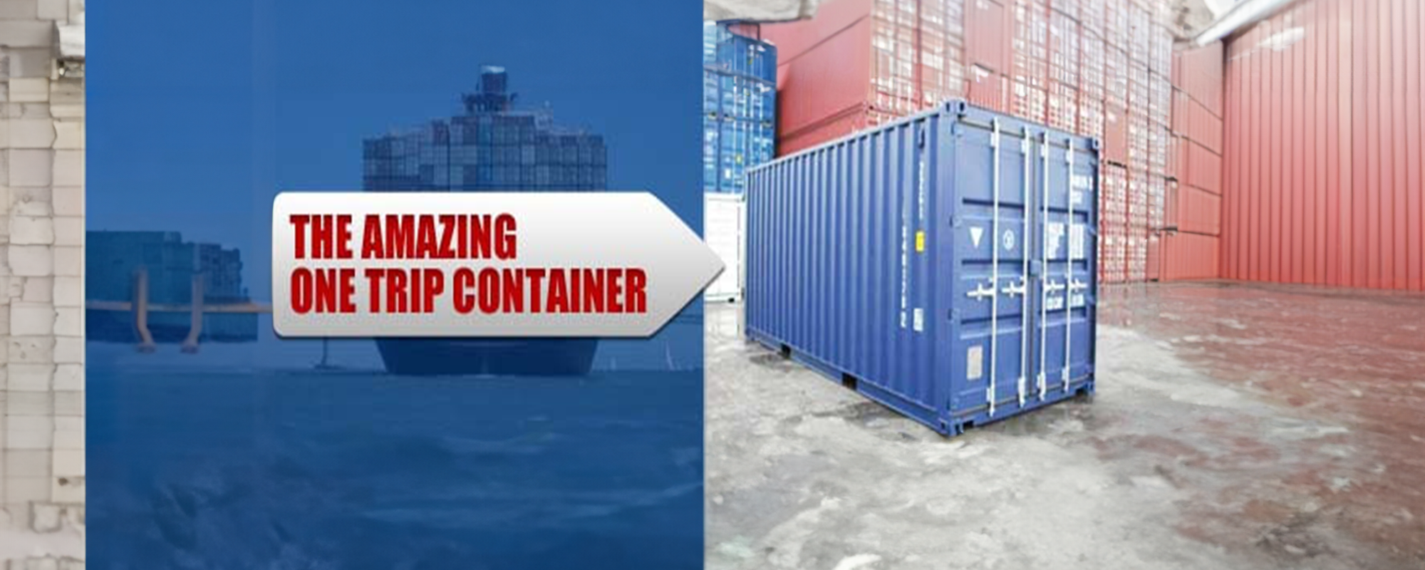 The Amazing One-Trip Storage Container